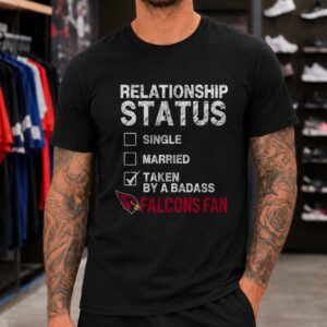 Relationship Status Taken By A Badass Atlanta Falcons Fan Funny T-Shirt