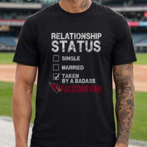 Relationship Status Taken By A Badass Atlanta Falcons Fan Funny T-Shirt