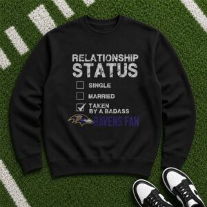 Relationship Status Taken By A Badass Ravens Fan Funny Women Baltimore Ravens T-Shirt