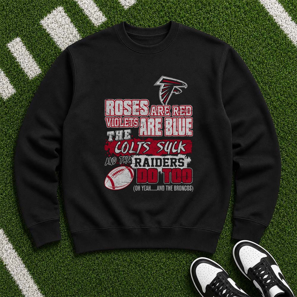 Roses Are Red Colts Suck Raiders Do Too Funny Atlanta Falcons NFL Rivalry T-Shirt Roses Are Red Colts Suck Raiders Do Too Funny Atlanta Falcons NFL Rivalry T-Shirt