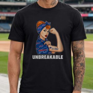 Rosie The Riveter Unbreakable Go Bills Women Buffalo Bills T-Shirt