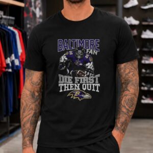 Skull Die First Then Quit Badass Baltimore Ravens Fan T-Shirt