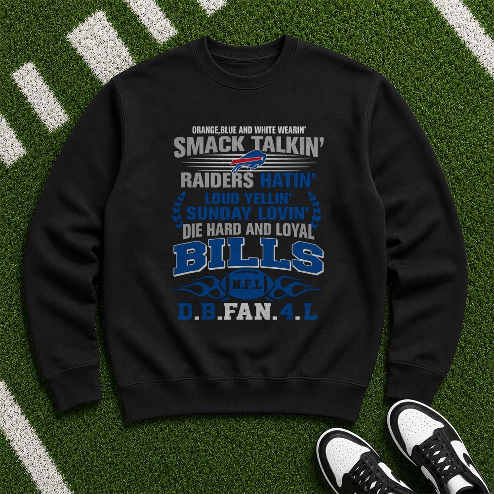Smack Talkin Raiders Hatin Loud Yellin Sunday Lovin Die Hard Loyal Fan Buffalo Bills T-Shirt Smack Talkin Raiders Hatin Loud Yellin Sunday Lovin Die Hard Loyal Fan Buffalo Bills T-Shirt