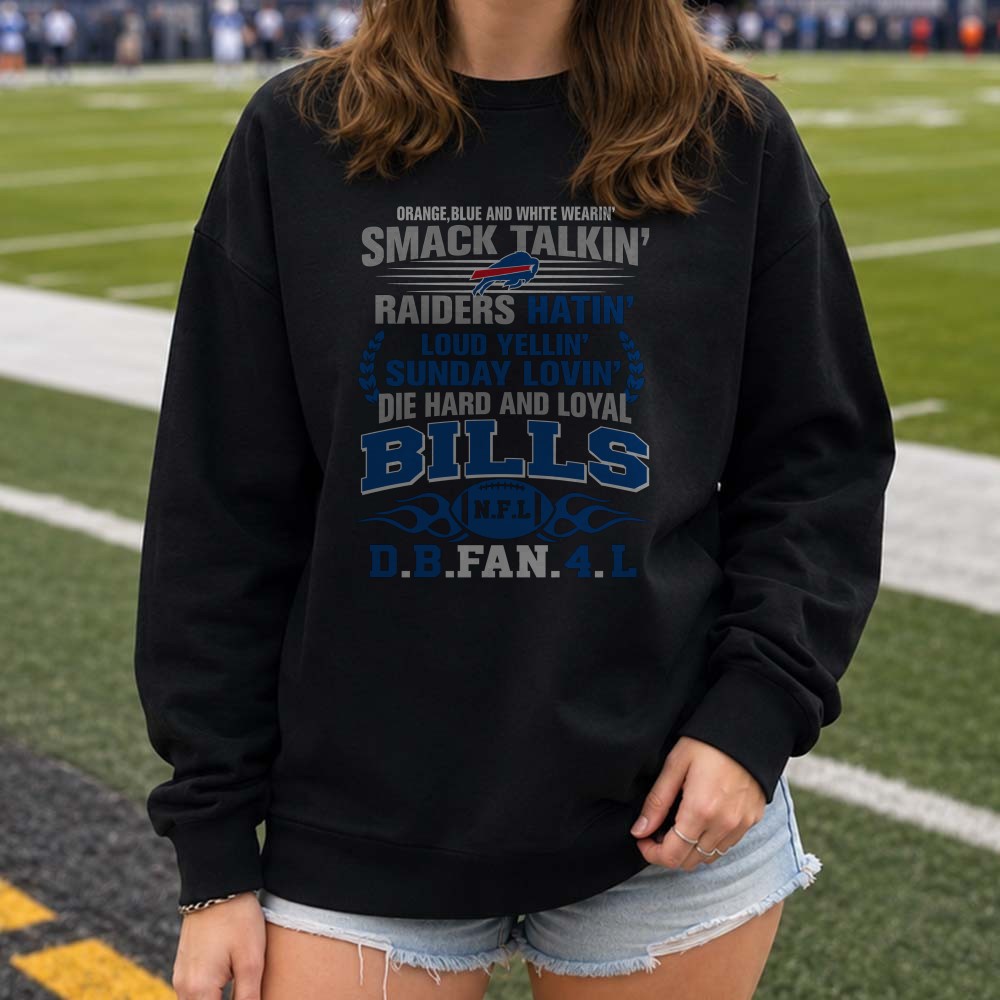 Smack Talkin Raiders Hatin Loud Yellin Sunday Lovin Die Hard Loyal Fan Buffalo Bills T-Shirt Smack Talkin Raiders Hatin Loud Yellin Sunday Lovin Die Hard Loyal Fan Buffalo Bills T-Shirt