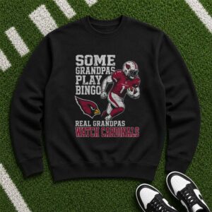 Some Grandpas Play Bingo Real Grandpas Watch Arizona Cardinals Funny Grandpa T-Shirt