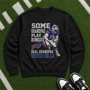 Some Grandpas Play Bingo Real Grandpas Watch Bills Grandpa Buffalo Bills T-Shirt