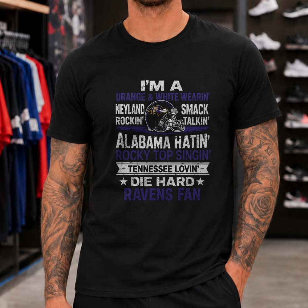 Tennessee Lovin Alabama Hatin Die Hard Baltimore Ravens Fan T-Shirt Tennessee Lovin Alabama Hatin Die Hard Baltimore Ravens Fan T-Shirt