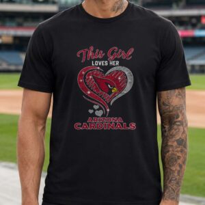 This Girl Loves Her Arizona Cardinals T-Shirt