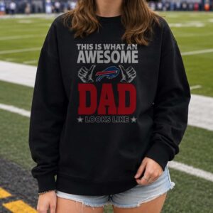 This Is What An Awesome Dad Looks Like Father's Day Buffalo Bills T-Shirt