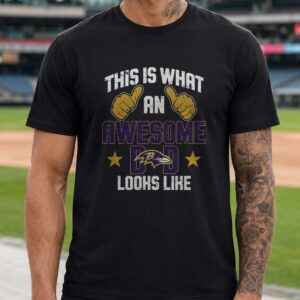 This Is What An Awesome Ravens Dad Looks Like Funny Father's Day Baltimore Ravens NFL T-Shirt