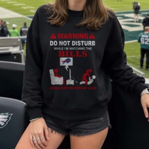 Warning Do Not Disturb While Watching The Bills Serious Injury May Occur Funny Fan Buffalo Bills NFL T-Shirt